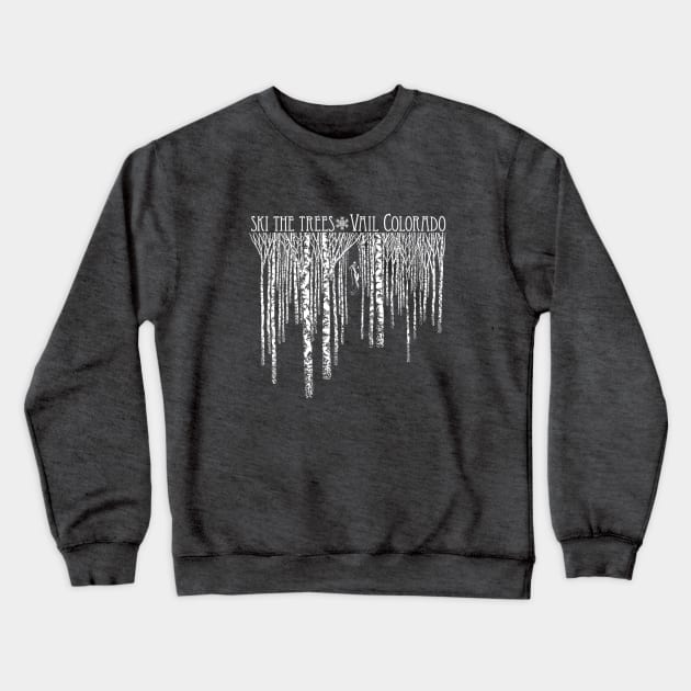 Ski The Trees - Vail Colorado Crewneck Sweatshirt by DDGraphits